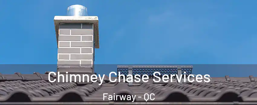 Chimney Chase Services Fairway - QC