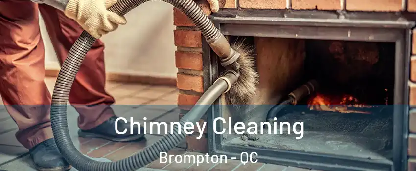 Chimney Cleaning Brompton - QC
