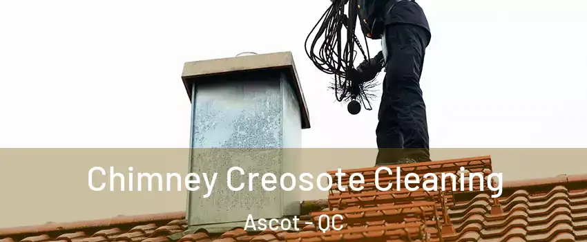 Chimney Creosote Cleaning Ascot - QC