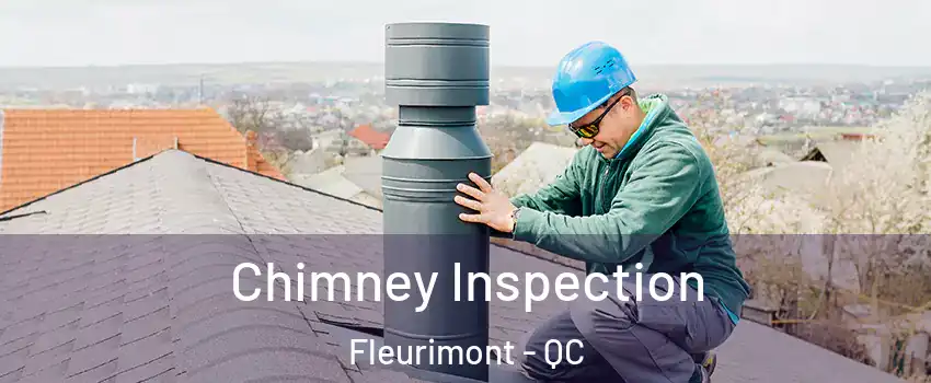 Chimney Inspection Fleurimont - QC