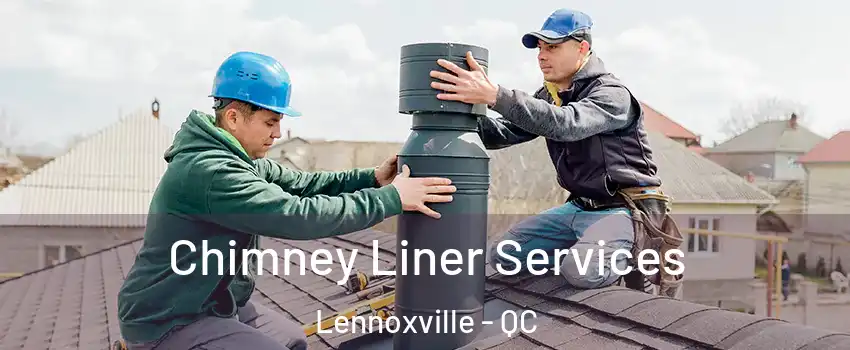 Chimney Liner Services Lennoxville - QC