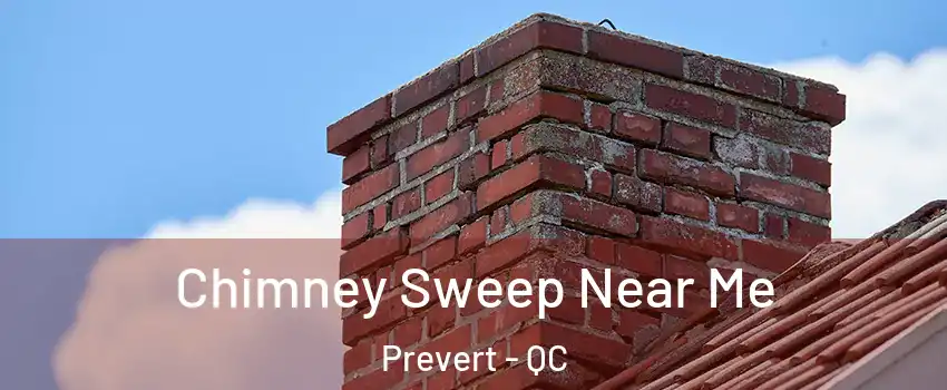 Chimney Sweep Near Me Prevert - QC