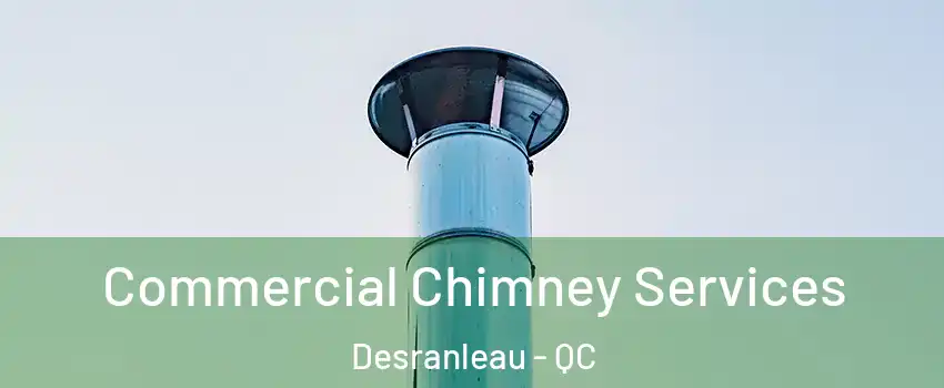 Commercial Chimney Services Desranleau - QC