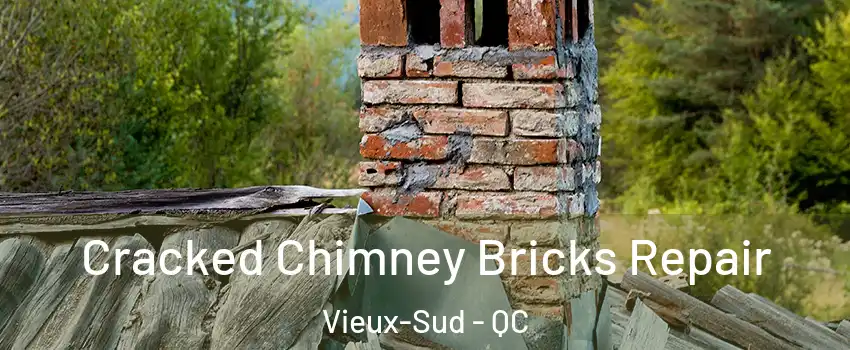 Cracked Chimney Bricks Repair Vieux-Sud - QC