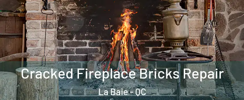 Cracked Fireplace Bricks Repair La Baie - QC