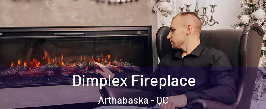 Dimplex Fireplace Arthabaska - QC