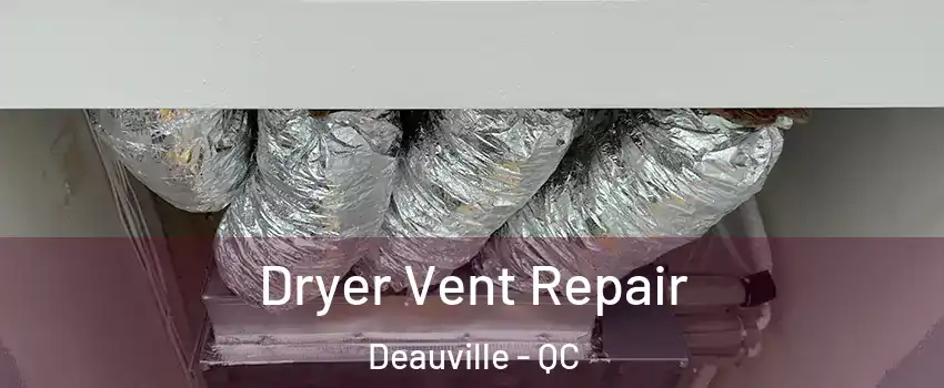 Dryer Vent Repair Deauville - QC