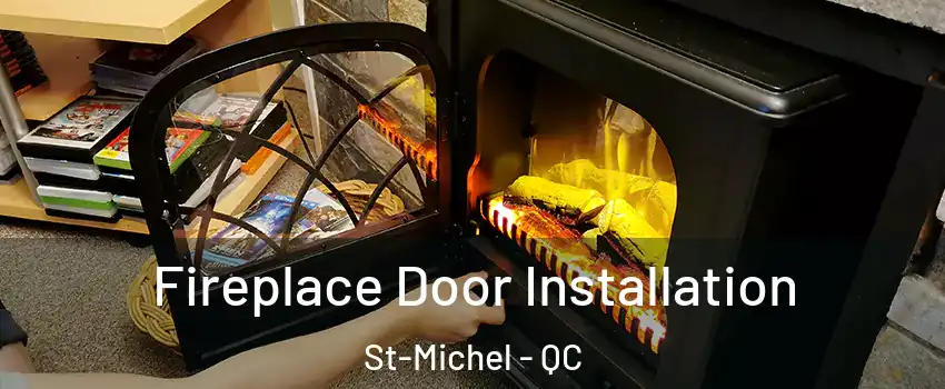 Fireplace Door Installation St-Michel - QC