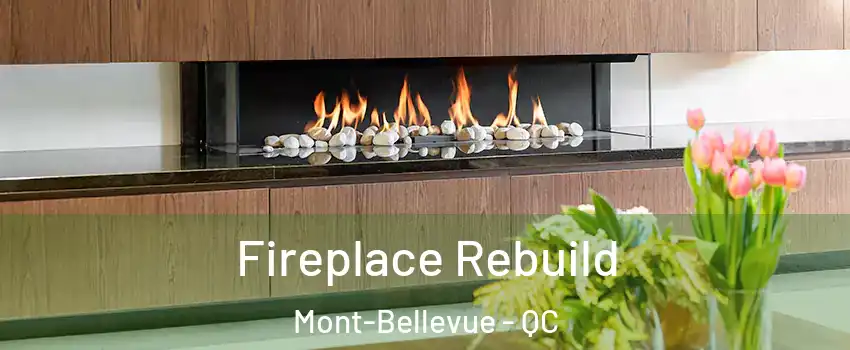 Fireplace Rebuild Mont-Bellevue - QC