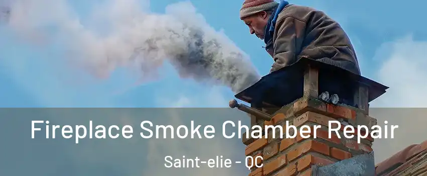Fireplace Smoke Chamber Repair Saint-elie - QC