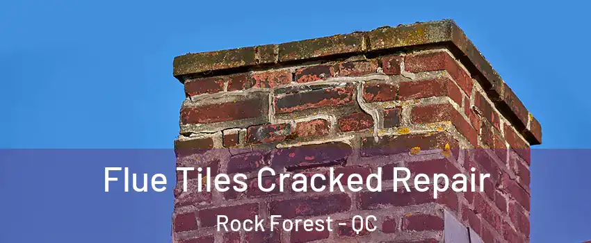 Flue Tiles Cracked Repair Rock Forest - QC