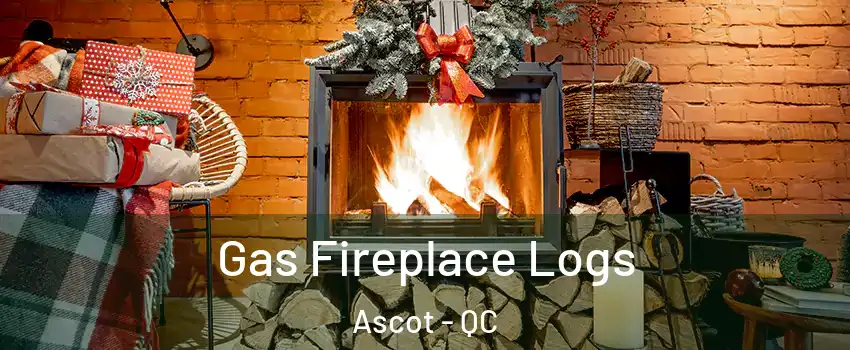Gas Fireplace Logs Ascot - QC