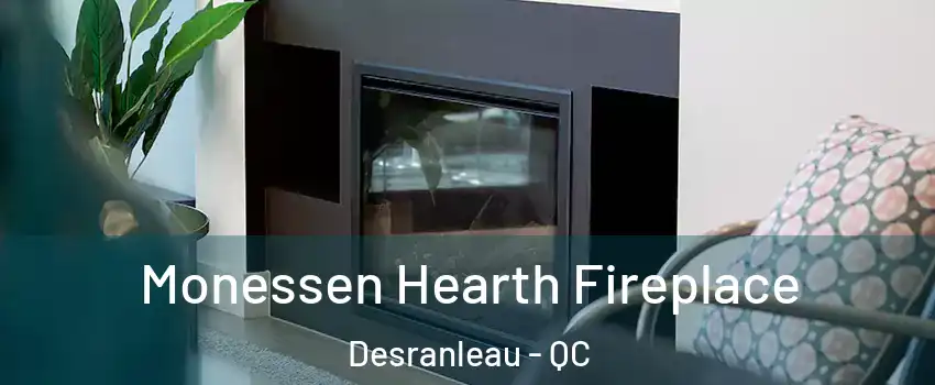 Monessen Hearth Fireplace Desranleau - QC