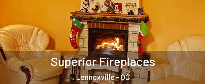 Superior Fireplaces Lennoxville - QC