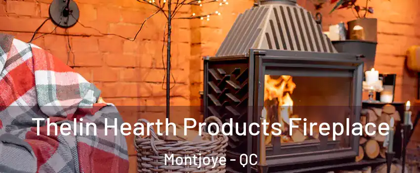 Thelin Hearth Products Fireplace Montjoye - QC