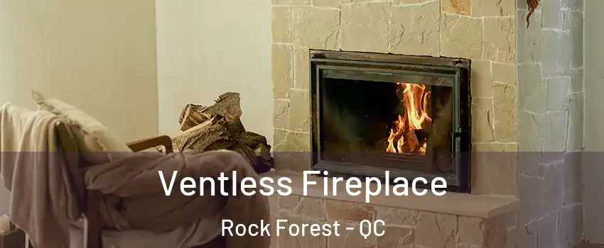 Ventless Fireplace Rock Forest - QC